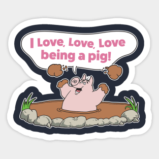 I Love Being A Pig Sticker